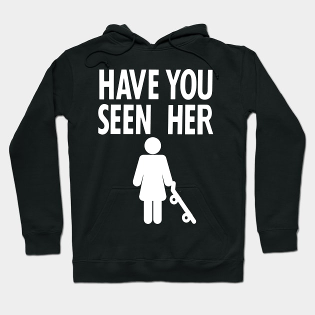 Have You Seen Her Hoodie by TeeFection